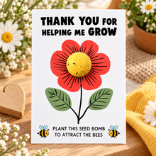 Seed ball gift. A square white card with a red flower illustration and the text 'THANK YOU FOR HELPING ME GROW' and 'PLANT THIS SEED BOMB TO ATTRACT THE BEES,' seed ball gift for teacher / teaching assistant. Wildflower seed bomb. Plantable thank you gift.