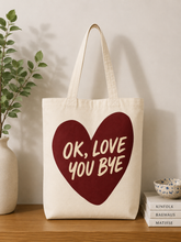 OK love you bye bag