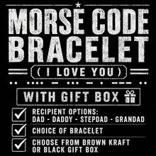 A black graphic with distressed white text advertising a Morse Code Bracelet gift set. It reads 'MORSE CODE BRACELET (I LOVE YOU) WITH GIFT BOX' and lists recipient options including Dad, Daddy, Stepdad, and Grandad, plus a choice of Brown Kraft or Black gift box.
