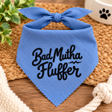 Bad mutha fluffer dog bandana in blue with black text. Funny slogan dog scarf. Adjustable tie on dog bandana. Bad Mother Fluffer.