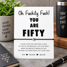 Fuckity Fuck you are Fifty Wish Bracelet