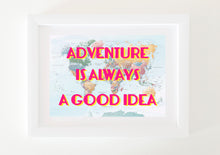 adventure is always a good idea print