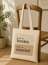 Might be books might be snacks tote bag