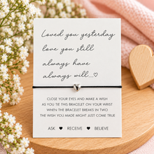 Love wish string bracelet. Loved you yesterday, live you still, always have. Always will. Anniversary gift. Valentine’s Day card filler.  