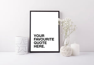 your favourite quote print 